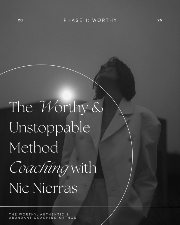 The Worthy & Unstoppable Method Coaching with Nic Nierras